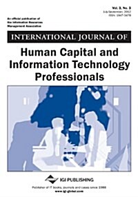International Journal of Human Capital and Information Technology Professionals, Vol 3 ISS 3 (Paperback)