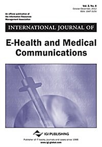 International Journal of E-Health and Medical Communications, Vol 3 ISS 4 (Paperback)