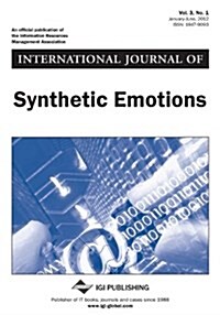 International Journal of Synthetic Emotions, Vol 3 ISS 1 (Paperback)