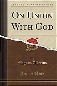 On Union with God (Classic Reprint) (Paperback)