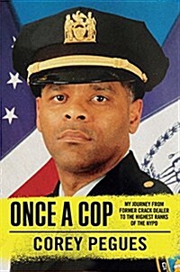 Once a Cop: The Street, the Law, Two Worlds, One Man (Hardcover)