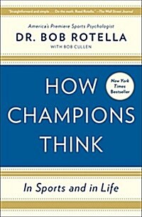 How Champions Think: In Sports and in Life (Paperback)