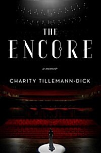 The Encore: A Memoir in Three Acts (Hardcover)