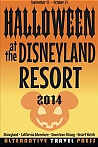 Halloween at the Disneyland Resort 2014 (Paperback)