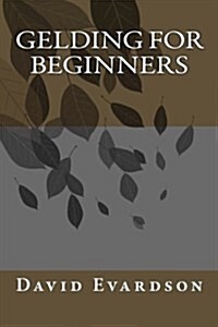 Gelding for Beginners (Paperback)