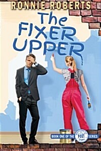 The Fixer Upper: Book One of the Poet, Oregon Series (Paperback)