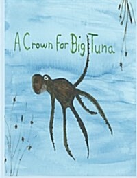 A Crown for Big Tuna (Paperback)