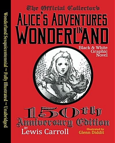 Alices Adventures in Wonderland: Official 150th Anniversary Edition Unabridged Graphic Novel (Paperback)