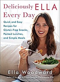 Deliciously Ella Every Day: Quick and Easy Recipes for Gluten-Free Snacks, Packed Lunches, and Simple Meals (Hardcover)