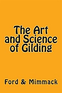 The Art and Science of Gilding (Paperback)