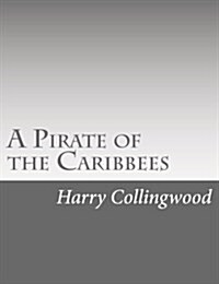 A Pirate of the Caribbees (Paperback)