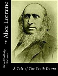 Alice Lorraine: A Tale of the South Downs (Paperback)