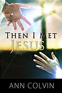 Then I Met Jesus (Paperback)