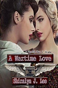 A Wartime Love: A World War Two Drama (Paperback)