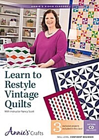 Learn to Restyle Vintage Quilts Pattern Book with Interactive DVD: With Instructor Nancy Scott (Hardcover)