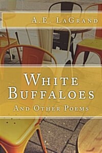 White Buffaloes: And Other Poems (Paperback)