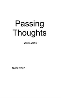 Passing Thoughts 2005-2015 (Paperback)