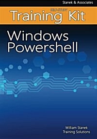 Windows Powershell Self-Study Training Kit: Stanek & Associates Training Solutions (Paperback)