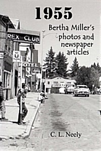 1955: Bertha Millers Photos and Newspaper Articles (Paperback)