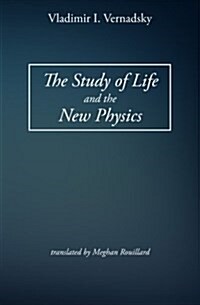 The Study of Life and the New Physics (Paperback)