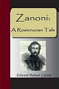 Zanoni: A Rosicrucian Tale (Paperback)