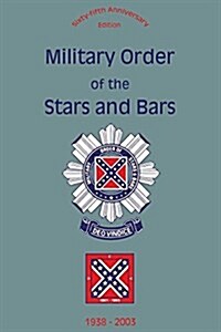 Military Order of the Stars and Bars (65th Anniversary Edition): 1938-2003 (Paperback)