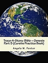 Trace-A-Story: Bible Genesis Part 5 (Cursive Practice Book) (Paperback)