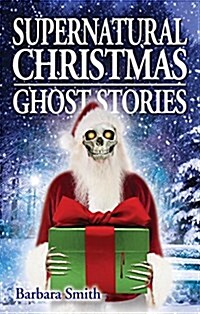 Supernatural Christmas Ghost Stories (Paperback)
