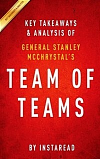 Summary of Team of Teams: By General Stanley McChrystal Includes Analysis (Paperback)