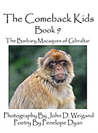 The Comeback Kids -- Book 9 -- The Barbary Macaques of Gibraltar (Hardcover, Picture Book)