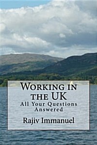 Working in the UK: All Your Questions Answered (Paperback)
