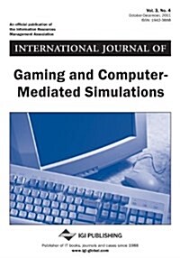 International Journal of Gaming and Computer-Mediated Simulations (Vol. 3, No. 4) (Paperback)