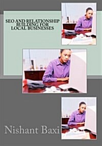 Seo and Relationship Building for Local Businesses (Paperback)