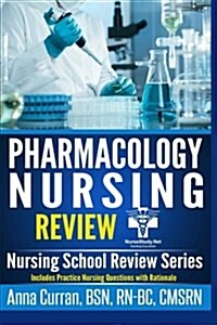 Pharmacology for Nursing Care: 100 Nursing Pharmacology Questions to Help You Pass the NCLEX Exam (Paperback)