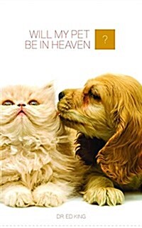 Will My Pet Be in Heaven (Paperback)