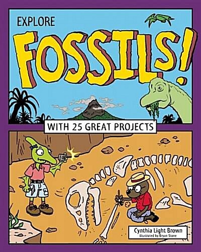 Explore Fossils!: With 25 Great Projects (Hardcover)