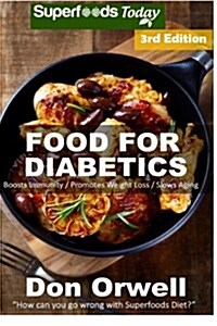 Food for Diabetics: 190+ Diabetes Type-2 Recipes of Quick & Easy Cooking, Diabetics Diet, Diabetics Cookbook, Gluten Free Cooking, Wheat F (Paperback)