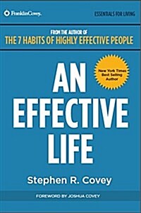 An Effective Life: Inspirational Philosophy from Dr. Coveys Life (Paperback)
