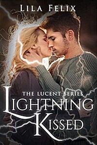 Lightning Kissed: The Lucent Series (Paperback)