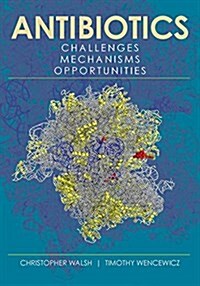 Antibiotics: Challenges, Mechanisms, Opportunities (Hardcover, 2)