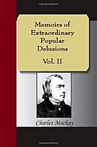 Memoirs of Extraordinary Popular Delusions Vol. II (Paperback)