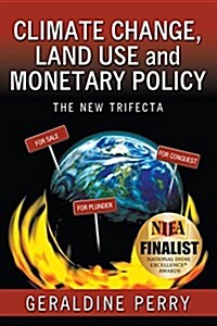 Climate Change, Land Use and Monetary Policy: The New Trifecta (Paperback)
