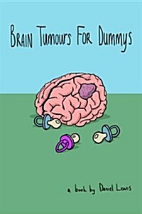 Brain Tumours for Dummys (Paperback)
