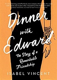 Dinner with Edward: A Story of an Unexpected Friendship (Hardcover)