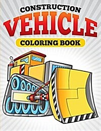 Construction Vehicle Coloring Book (Paperback)