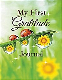 My First Gratitude Journal: Draw and Write Gratitude Journal for Kids (Paperback)
