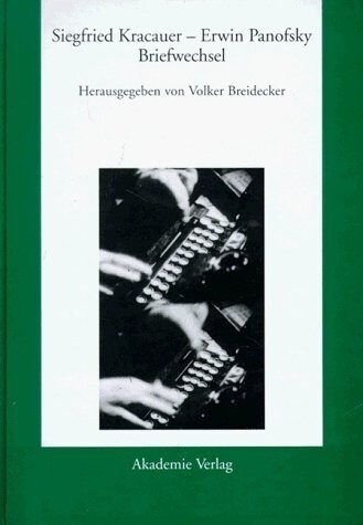 Siegfried Kracauer / Erwin Panofsky Briefwechsel 1941-1966 : Mit einem Anhang: Siegfried Kracauer under the spell of the living Warburg tradition (Hardcover, Reprint 2014)