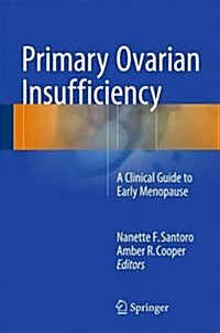 Primary Ovarian Insufficiency: A Clinical Guide to Early Menopause (Hardcover, 2016)