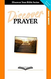 Discover Prayer (Paperback, Revised, Leader)