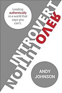 Introvert Revolution: Leading Authentically in a World That Says You Cant (Paperback)